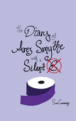 The Diary of Arez Smythe with a Silent 'E'