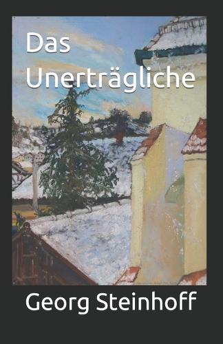 Das Unerträgliche