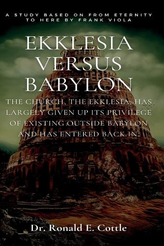 Ekklesia Versus Babylon