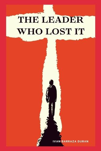 The Leader Who Lost It