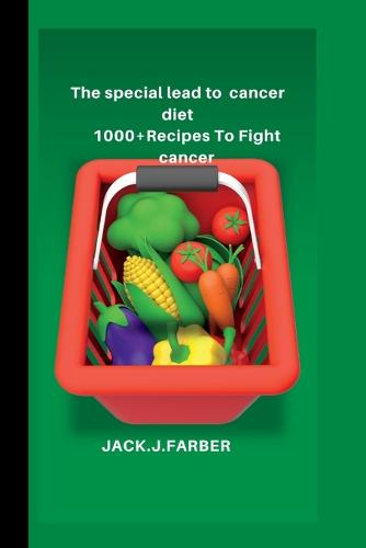 The special lead to cancer diet