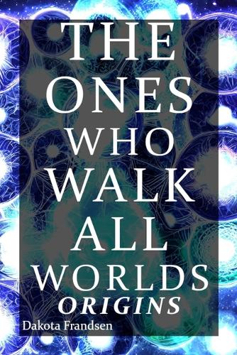 The Ones Who Walk All Worlds