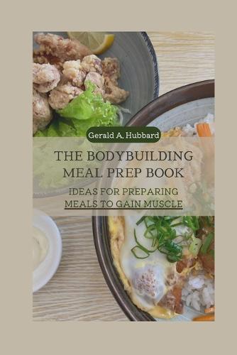The Bodybuilding Meal Prep book