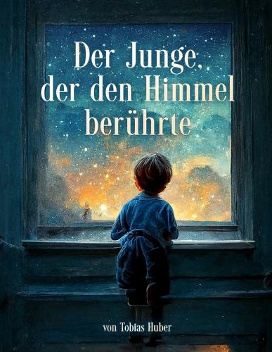 Der Junge, der den Himmel berührte