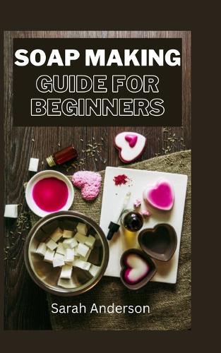 Soap Making Guide for Beginners