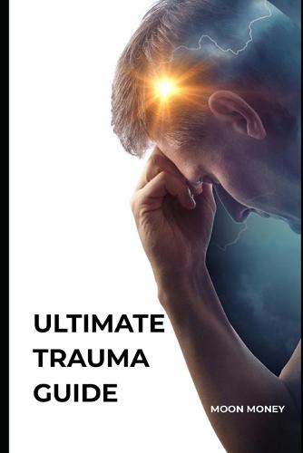 Ultimate Trauma Guide