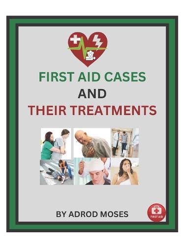 First Aid Cases and Their Treatment