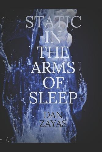 Static in the Arms of Sleep