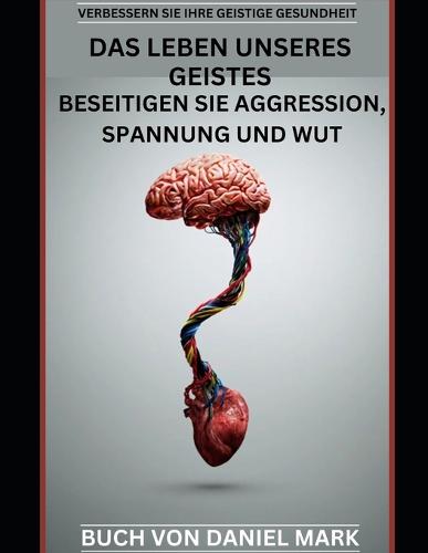 Das Leben Unseres Geistes