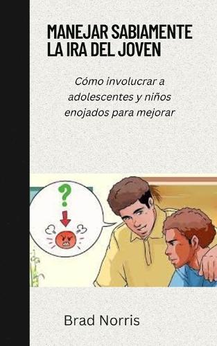 Manejar sabiamente la ira del joven