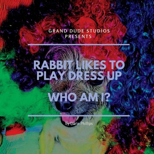 Rabbit Likes to Play Dress Up - Who am I?