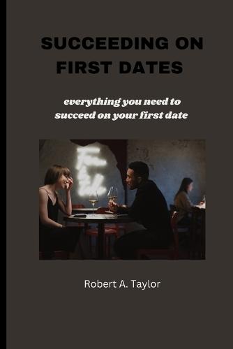 Succeeding on First Dates
