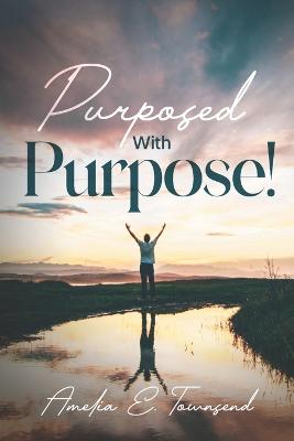 Purposed with Purpose!