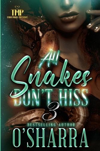 All Snakes Don't Hiss 3