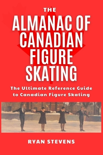 The Almanac Of Canadian Figure Skating