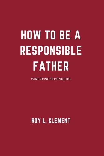 How to be a responsible father