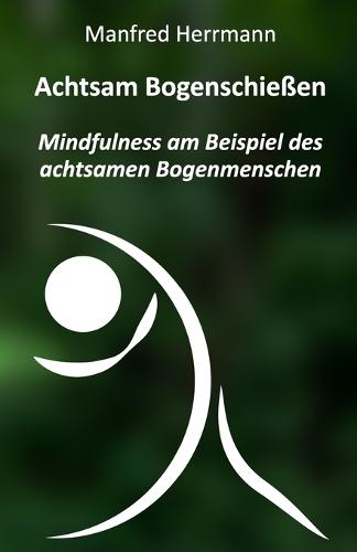Achtsam Bogenschießen