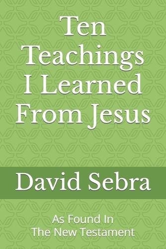 Ten Teachings I Learned From Jesus