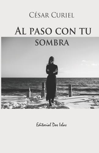 Al paso con tu sombra