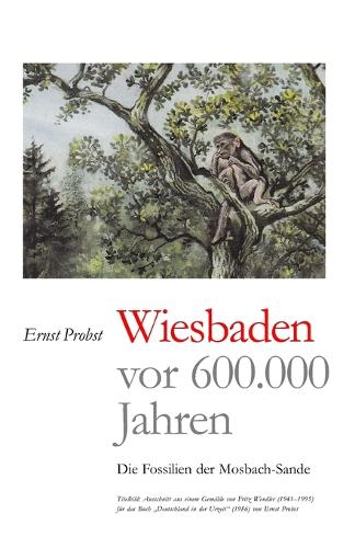 Wiesbaden vor 600.000 Jahren