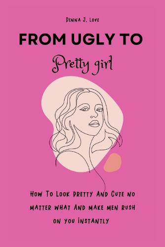 From Ugly To Pretty Girl