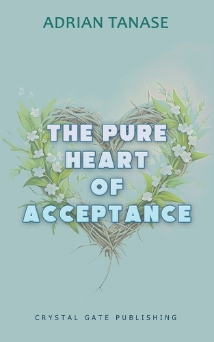 The Pure Heart of Acceptance