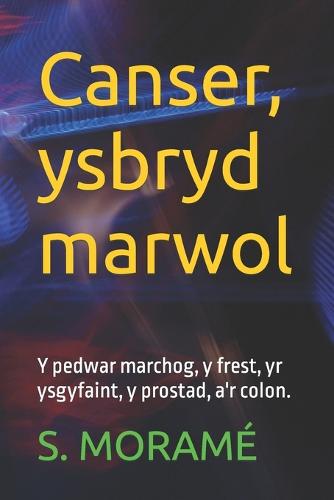 Canser, ysbryd marwol