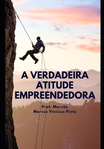 A verdadeira atitude empreendedora