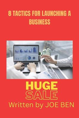 8 tactics for launching a business