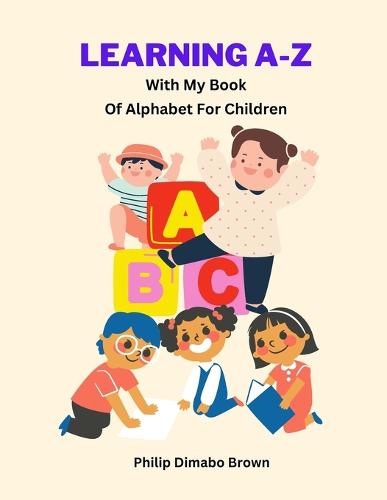 Learning A-Z with My Book of Alphabet for Children
