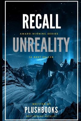 Recall Unreality