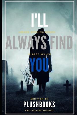 I'll Always Find You