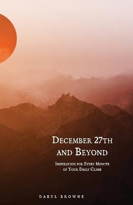 December 27th and Beyond