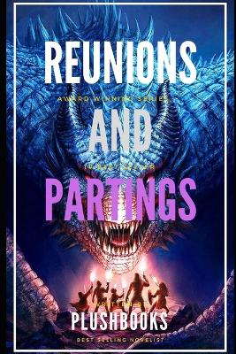 Reunions and Partings