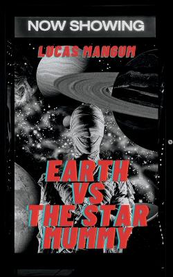 Earth vs the Star Mummy