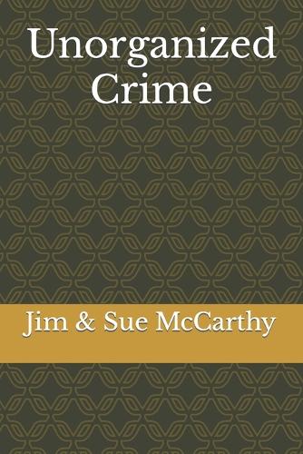 Unorganized Crime