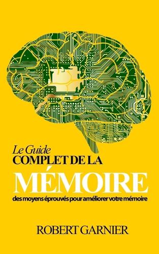 Le Guide Complet de la Memoire