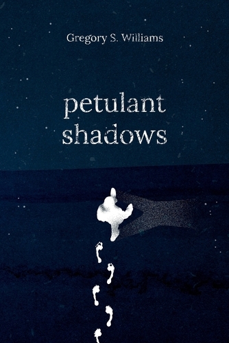 Petulant Shadows
