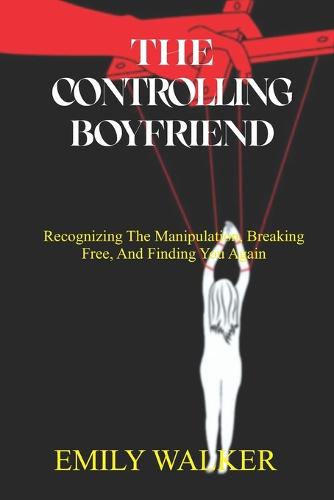The Controlling Boyfriend
