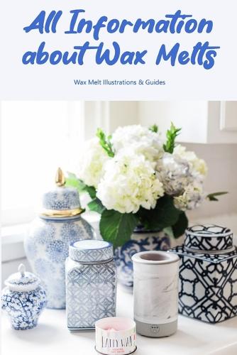 All Information about Wax Melts