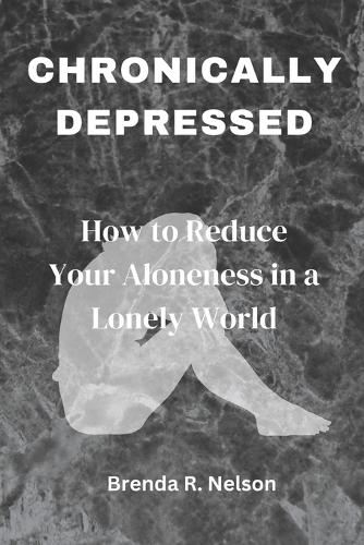 chronically depressed
