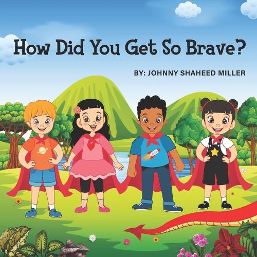How did you get so Brave?