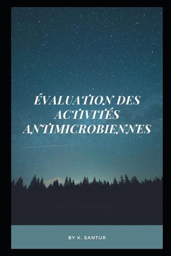 Evaluation des activites antimicrobiennes