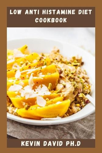 Low Anti Histamine Diet Cookbook