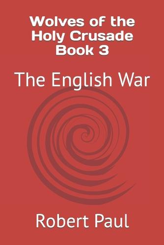 Wolves of the Holy Crusade Book 3