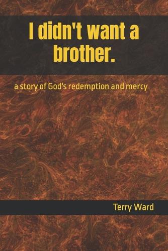 I didn't want a brother.