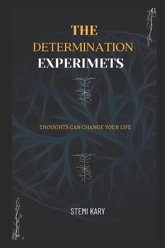 The Determination Experiments
