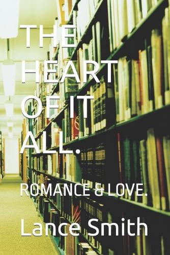 The Heart of It All.