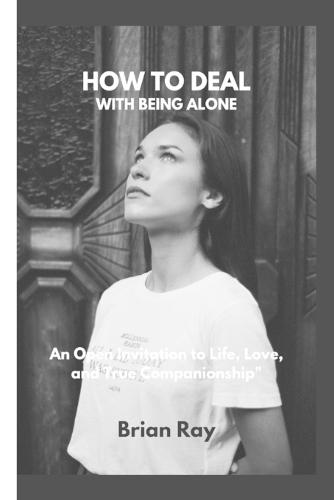 How to Deal with Being Alone