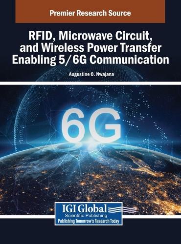 RFID, Microwave Circuit, and Wireless Power Transfer Enabling 5/6G Communication